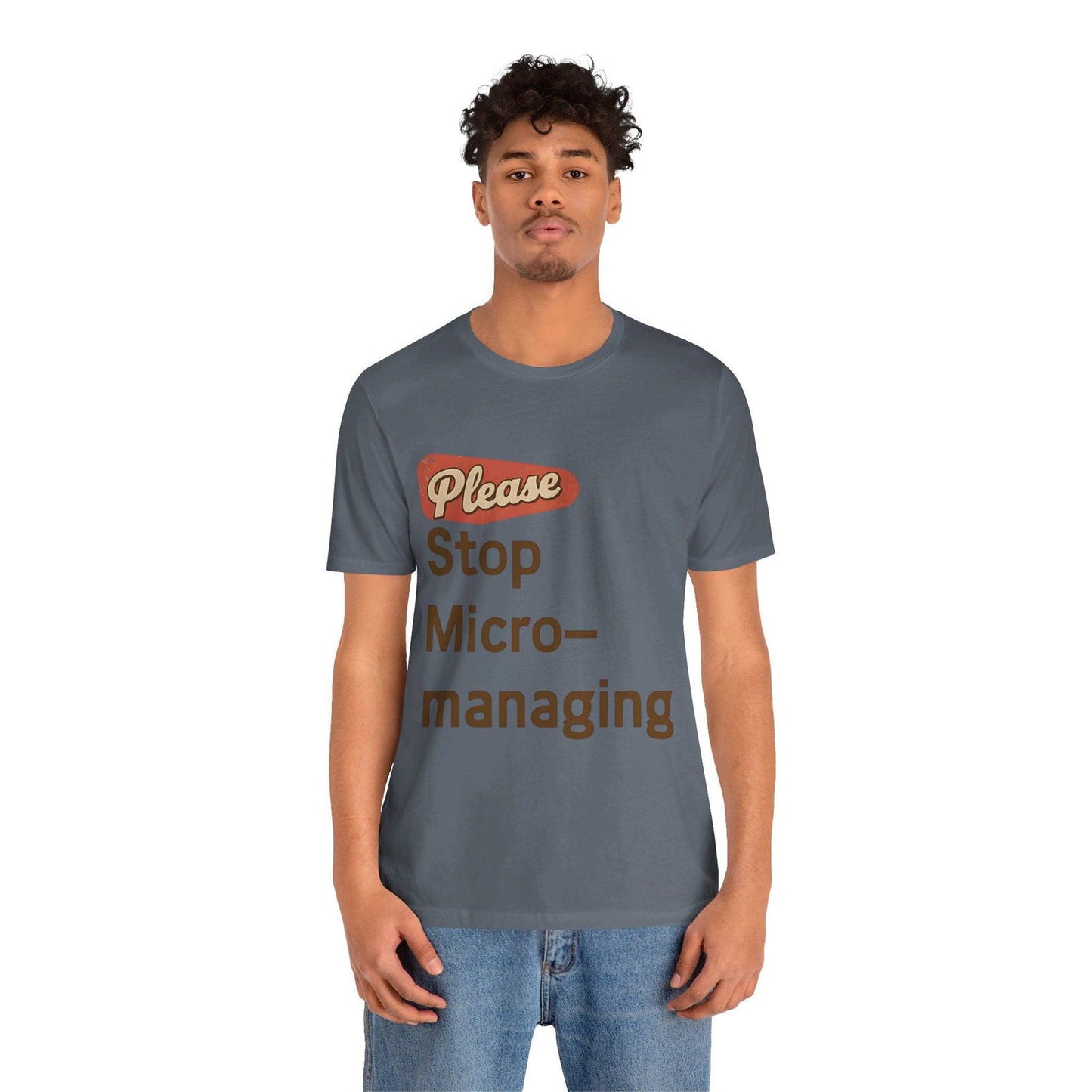 Funny Work T Shirt - "Please Stop Micromanaging" Office Humor Tee - Text Tease