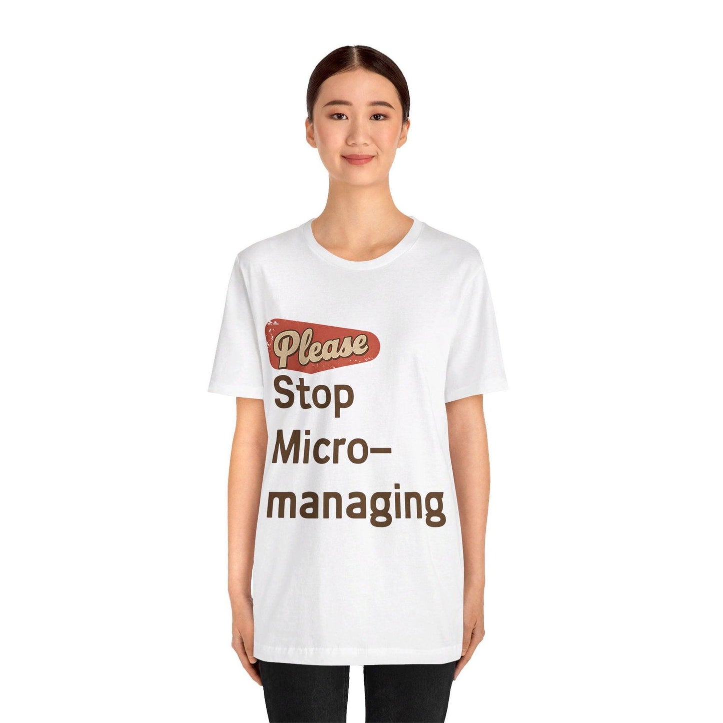 Funny Work T Shirt - "Please Stop Micromanaging" Office Humor Tee - Text Tease