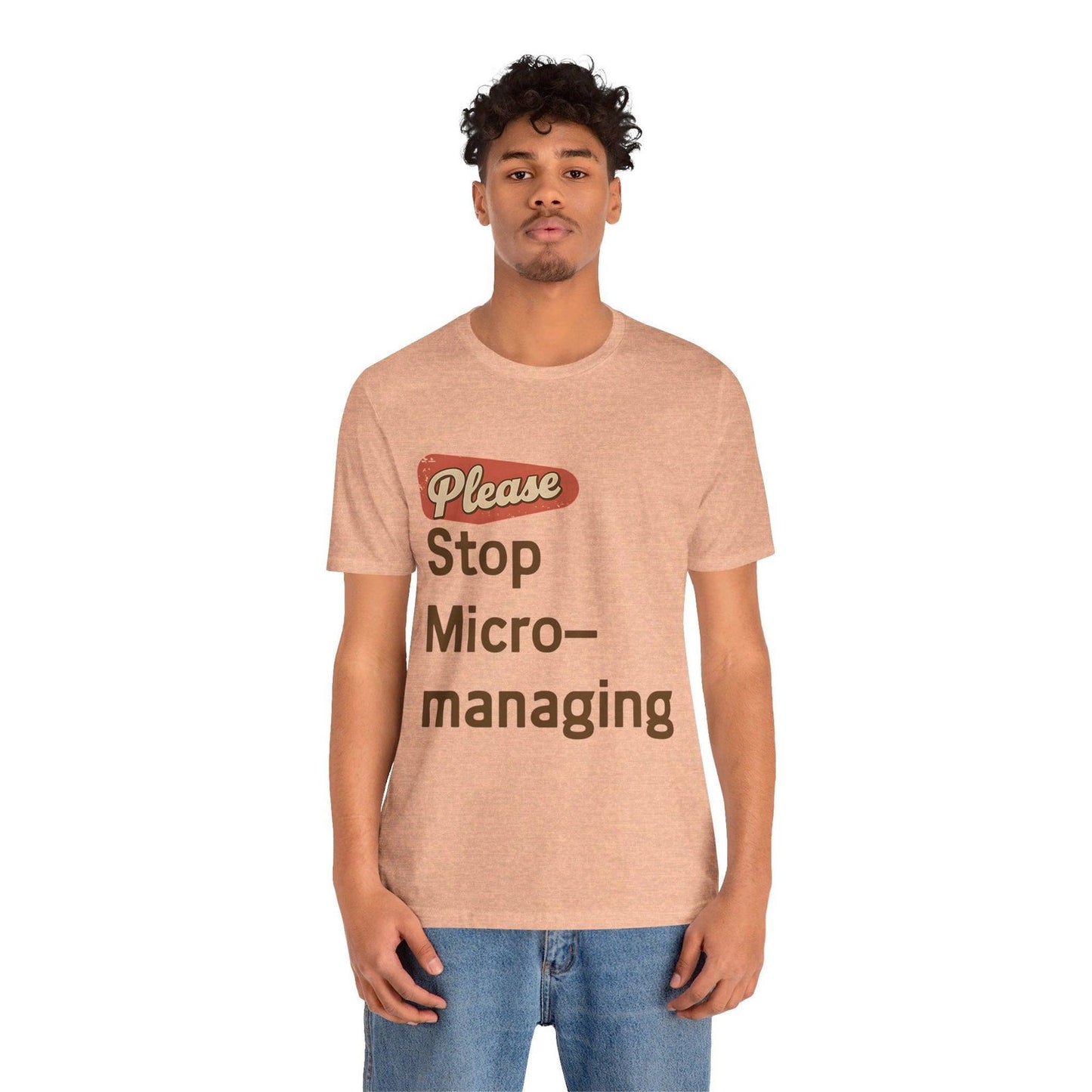 Funny Work T Shirt - "Please Stop Micromanaging" Office Humor Tee - Text Tease