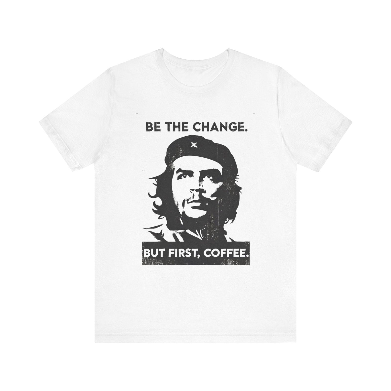 Be the change you want to see tee with Che Guevara-inspired coffee humor for introverts