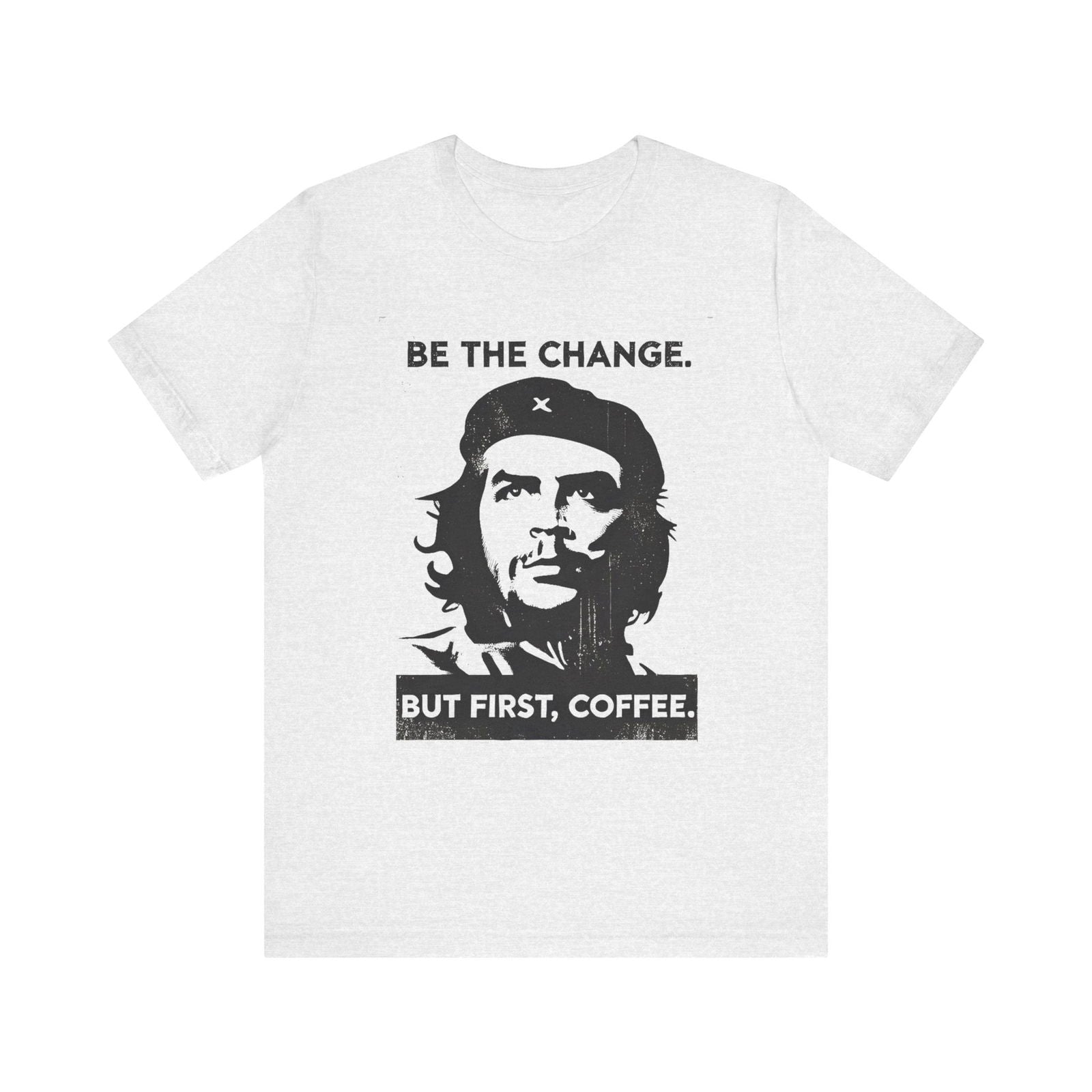 Be the change you want to see tee with Che Guevara-inspired coffee humor for introverts