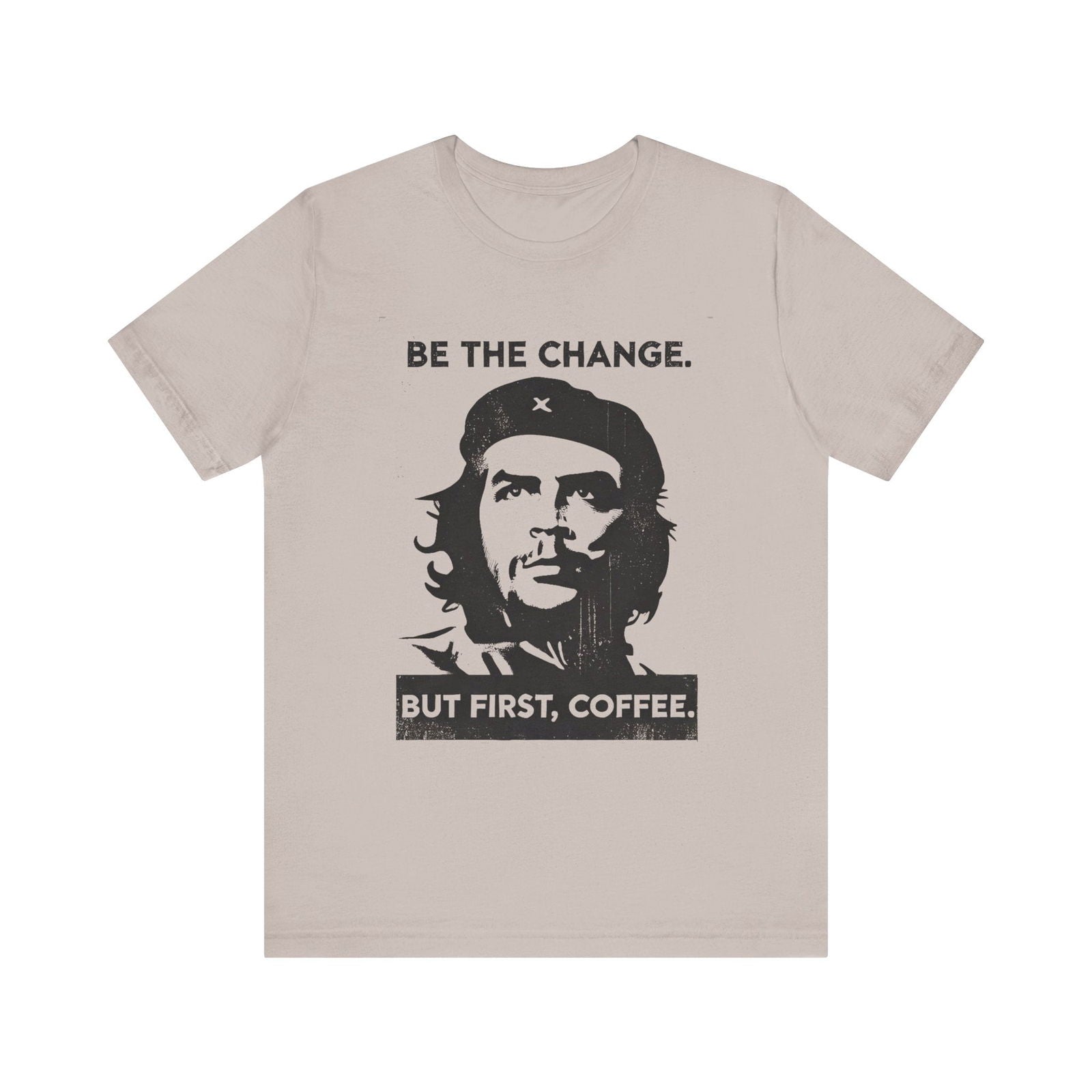 Be the change you want to see tee with Che Guevara-inspired coffee humor for introverts