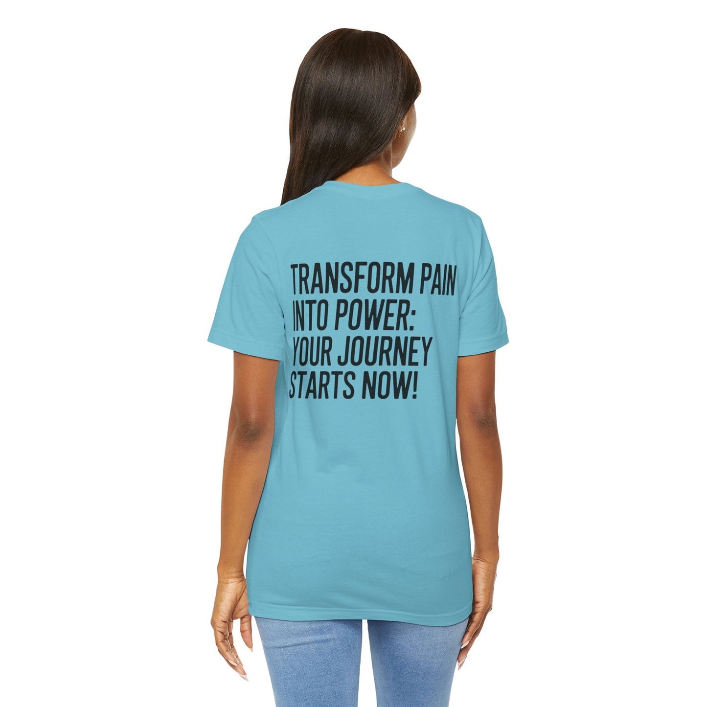 Transform Pain into Power T-Shirt | Text Tease - Text Tease