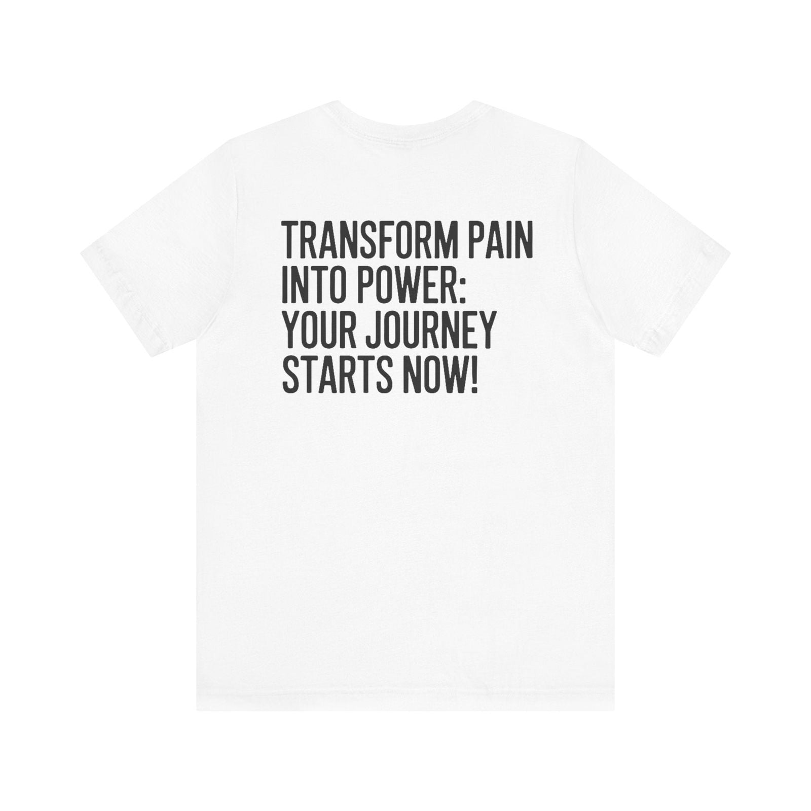 Transform Pain into Power T-Shirt | Text Tease - Text Tease