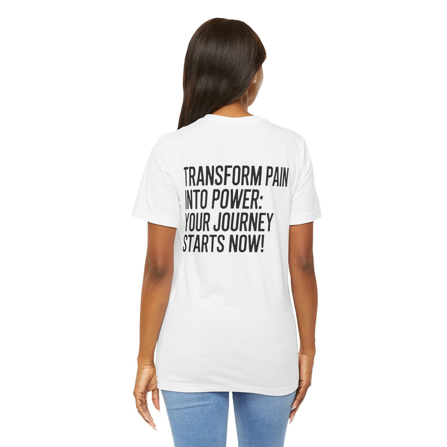 Transform Pain into Power T-Shirt | Text Tease - Text Tease