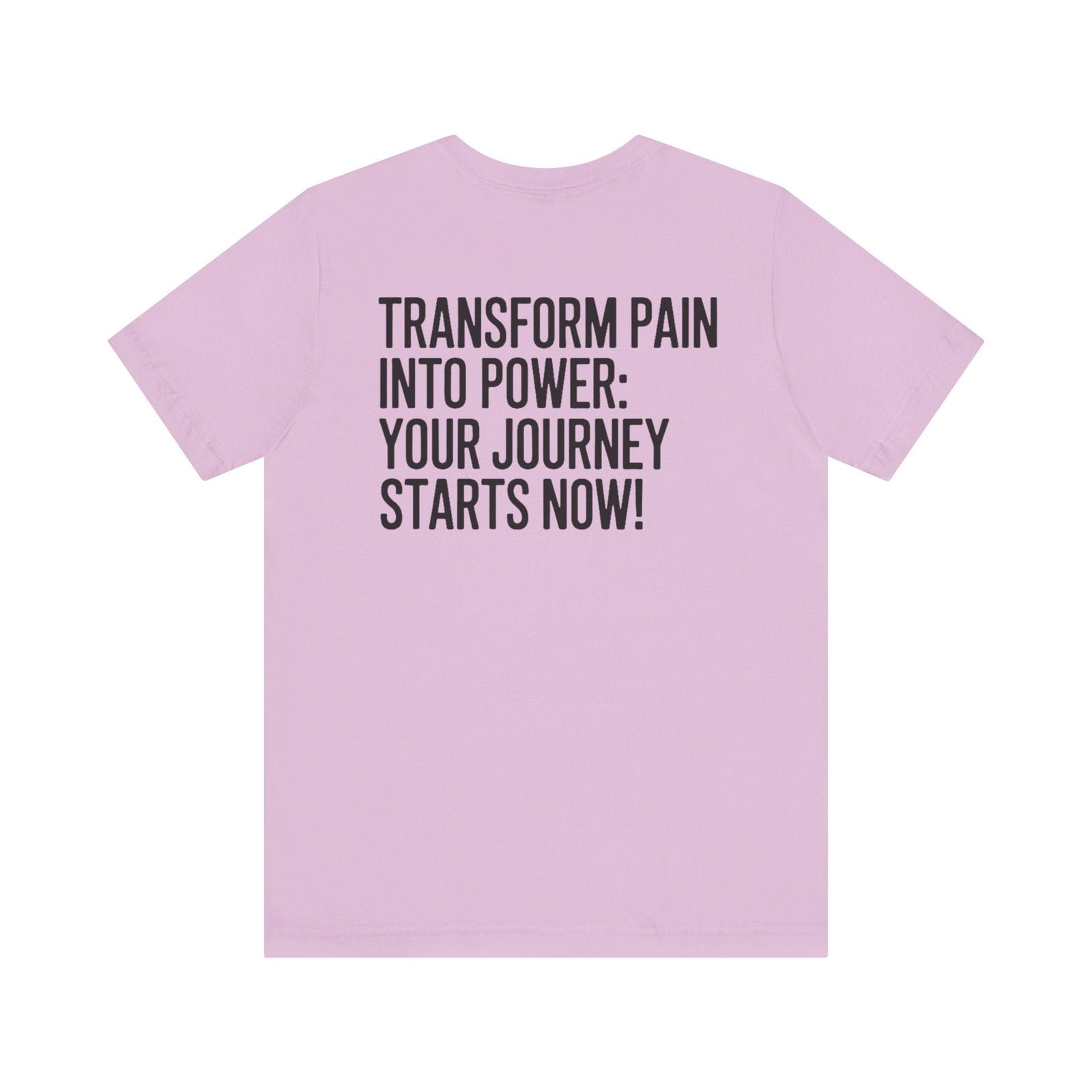 Transform Pain into Power T-Shirt | Text Tease - Text Tease