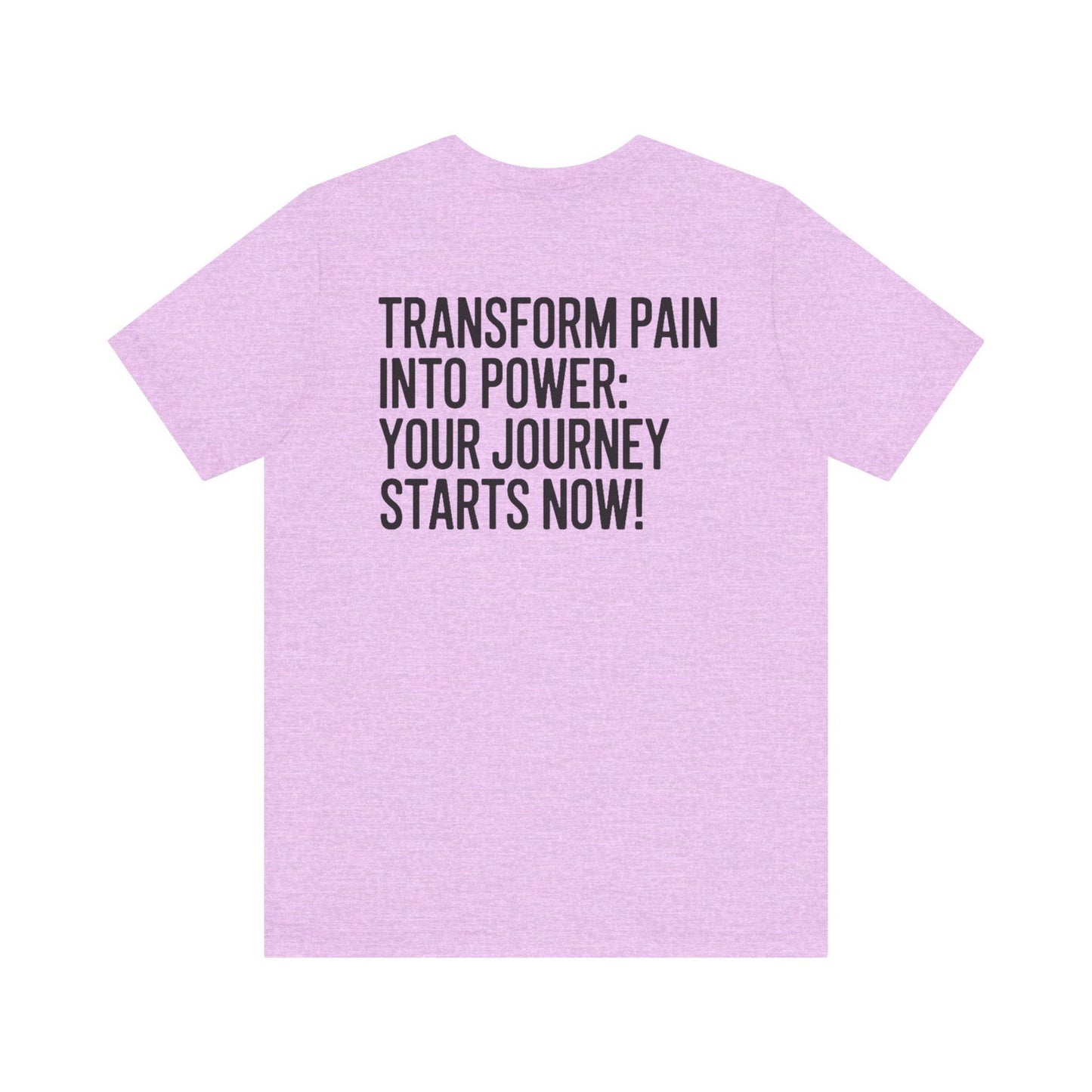 Transform Pain into Power T-Shirt | Text Tease - Text Tease