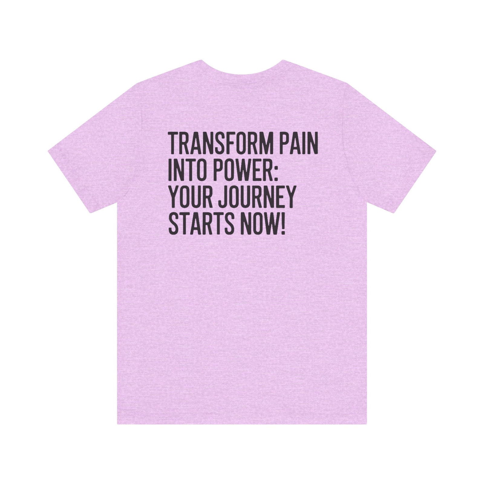 Transform Pain into Power T-Shirt | Text Tease - Text Tease