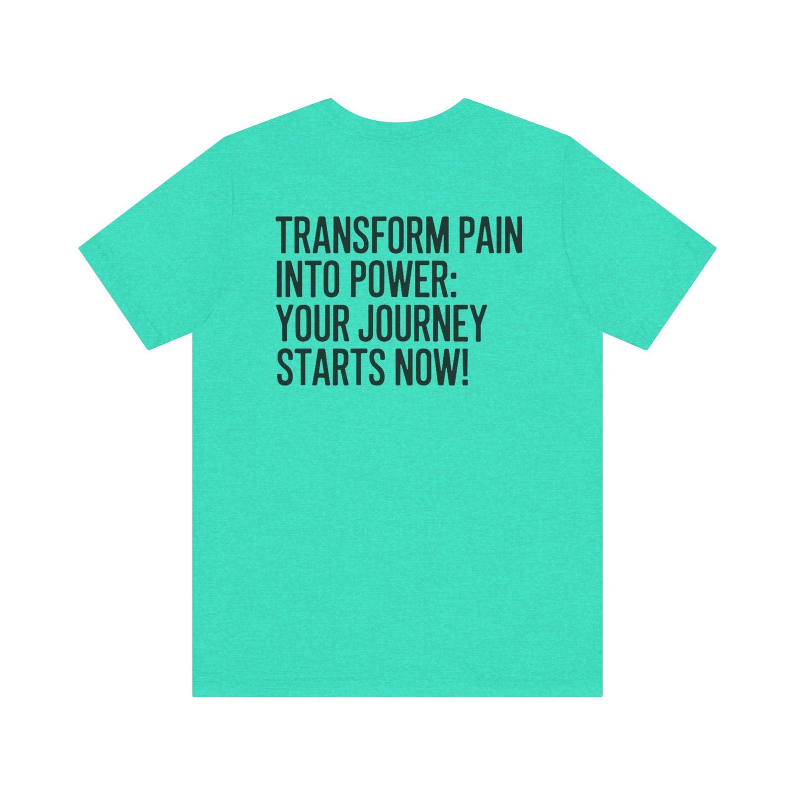Transform Pain into Power T-Shirt | Text Tease - Text Tease