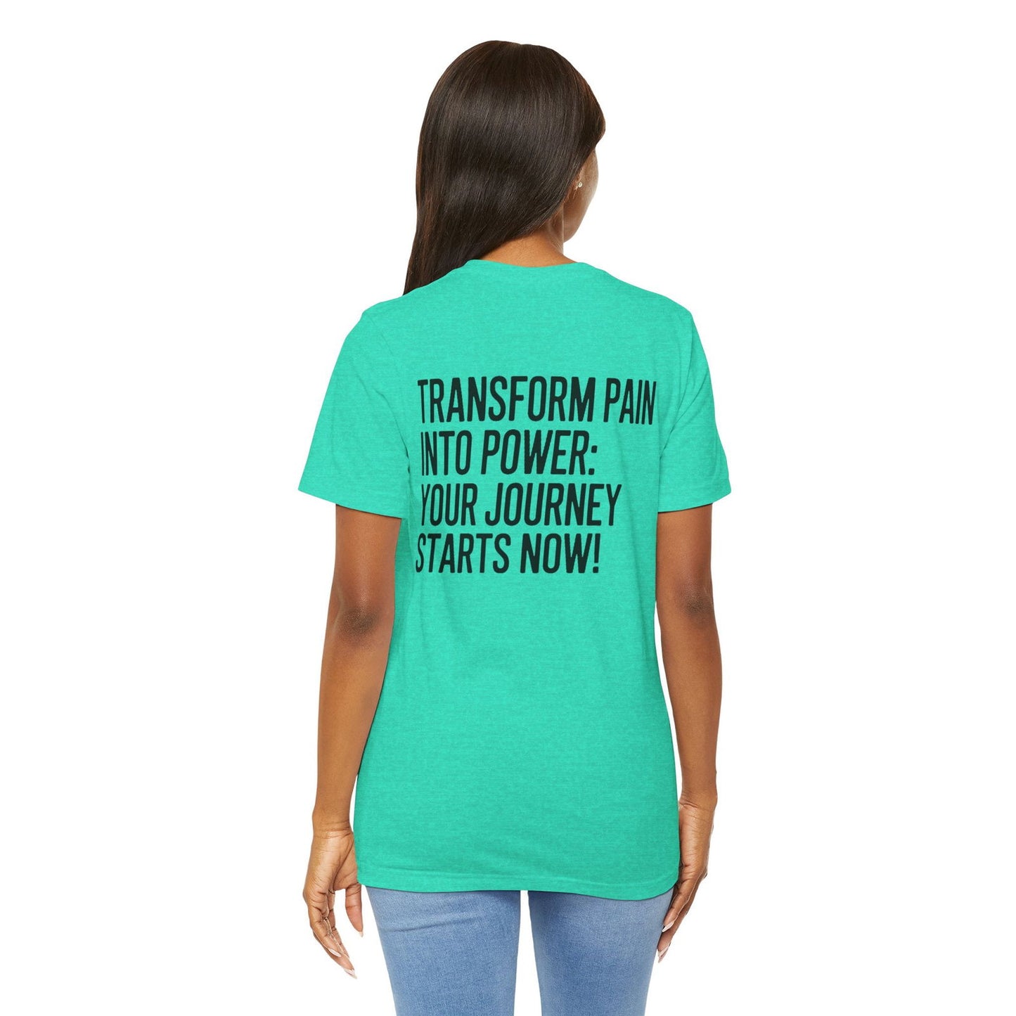 Transform Pain into Power T-Shirt | Text Tease - Text Tease