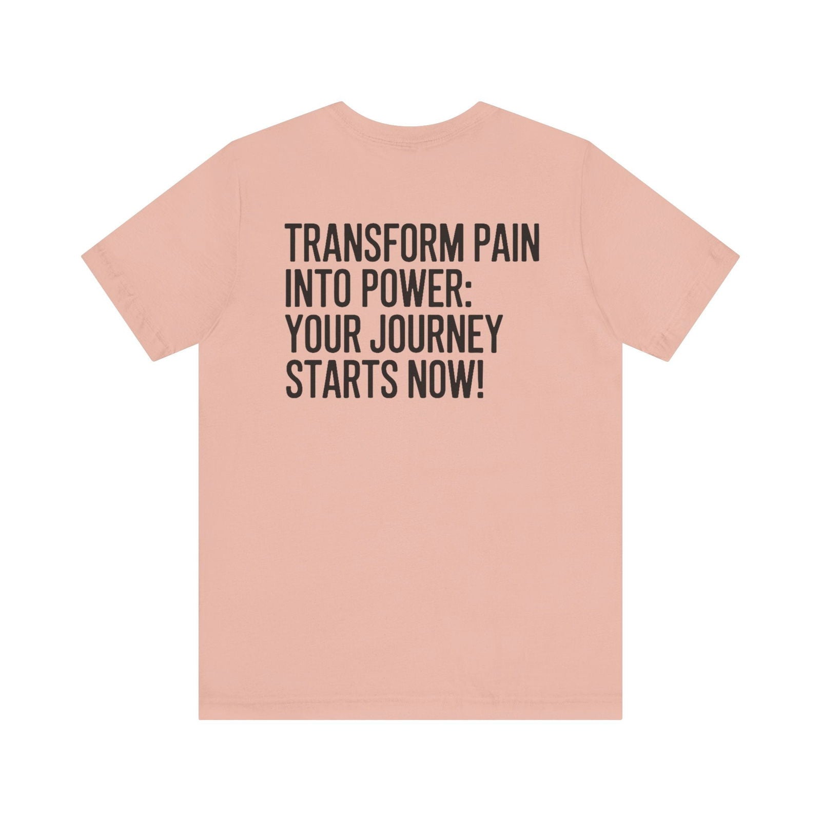 Transform Pain into Power T-Shirt | Text Tease - Text Tease