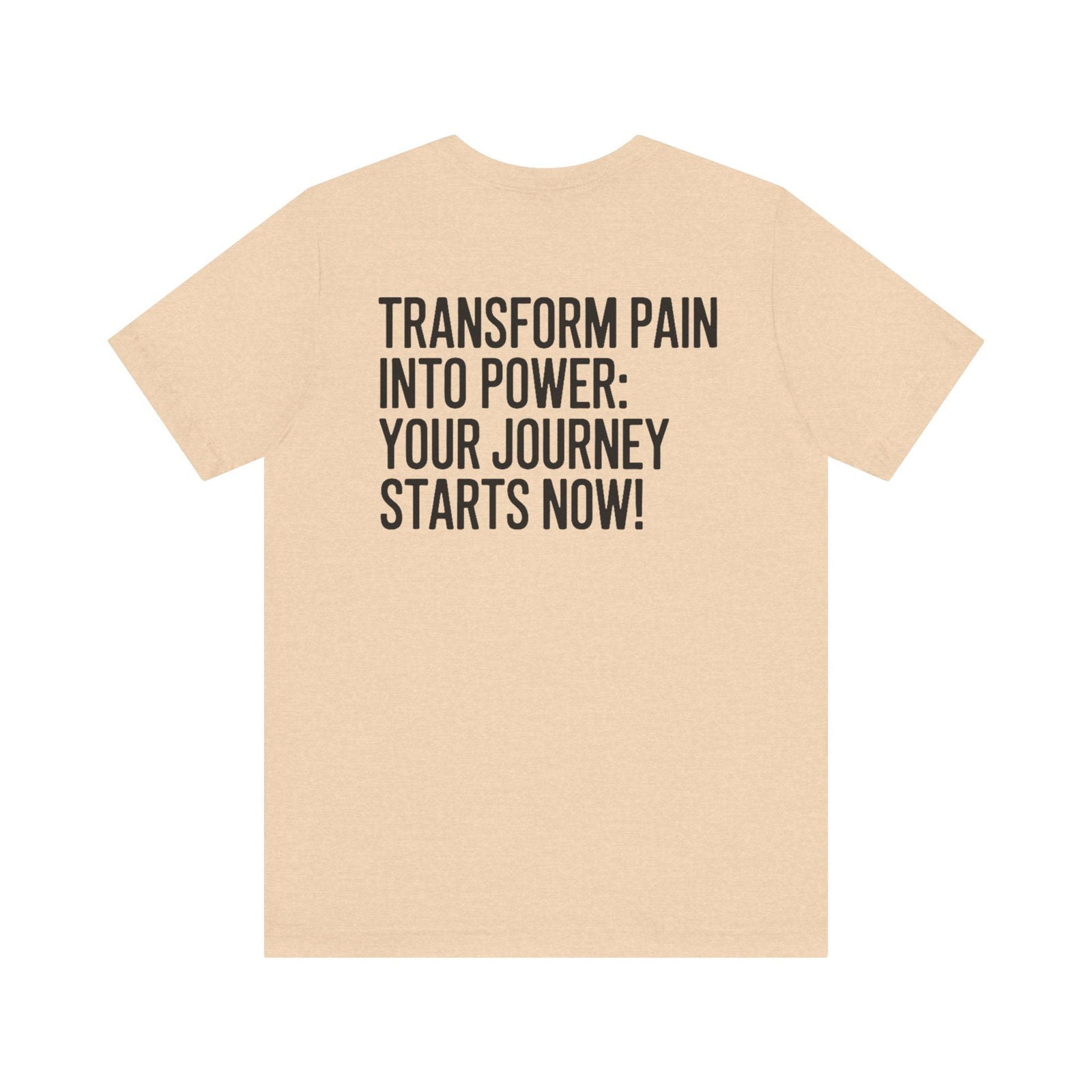 Transform Pain into Power T-Shirt | Text Tease - Text Tease