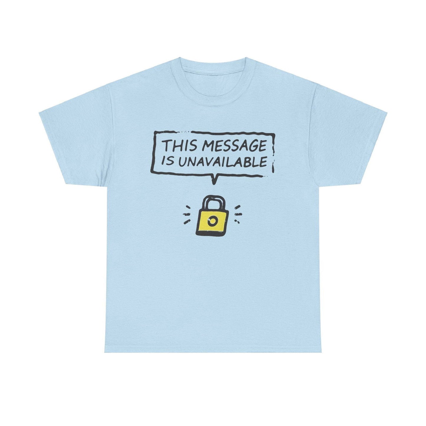 Unavailable Message T-Shirt with Radiant Design - Text Tease