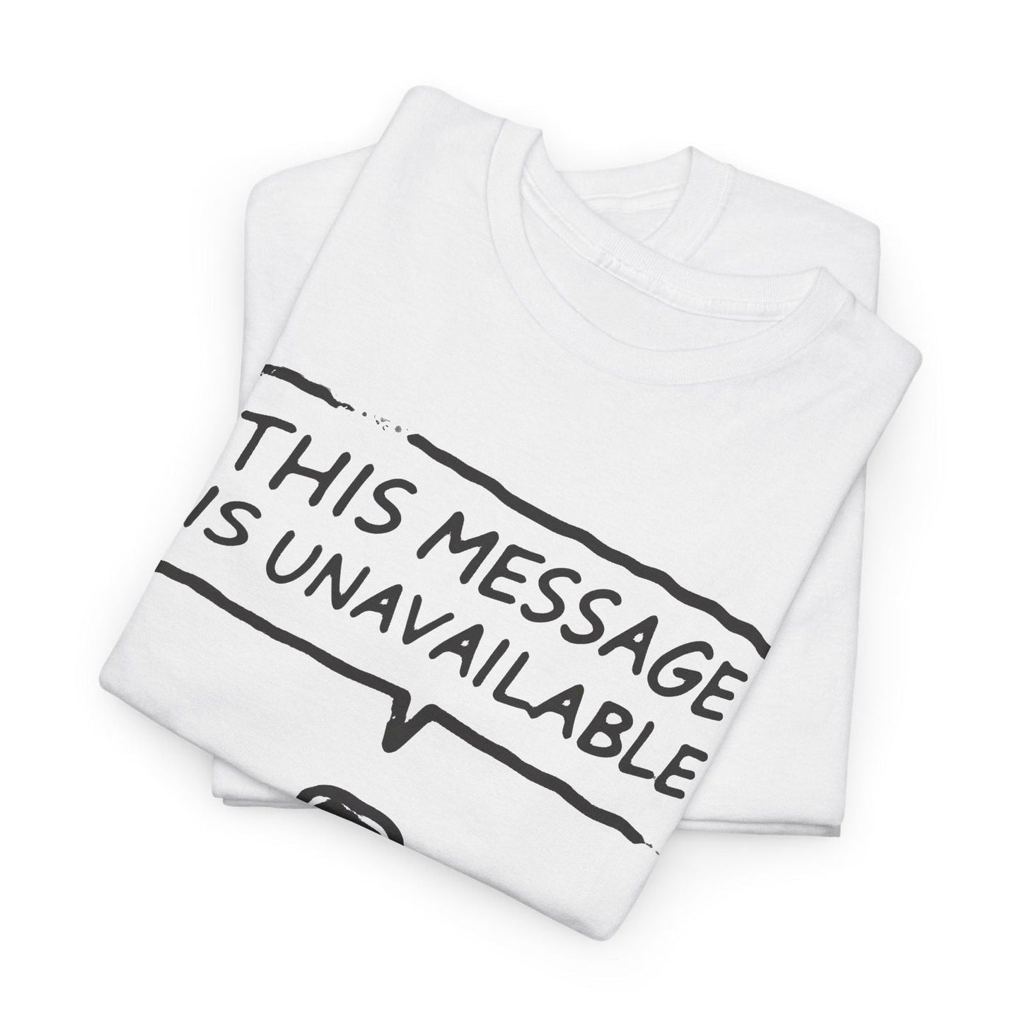 Unavailable Message T-Shirt with Radiant Design - Text Tease